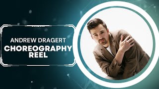 Andrew Dragert Choreography Reel 2023