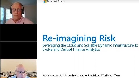 High Performance Computing (HPC) in Finance with Microsoft, Re-imagining Risk