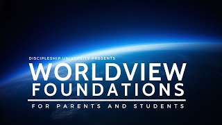 Worldview Foundations Lesson 4: What is Truth