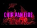 AS IF - Chip Pan Fire