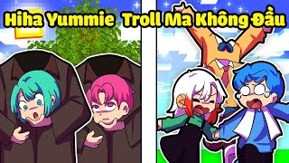 HIHA VÀ YUMMIE TROLL SINH TỐ TEAM BẰNG CÁCH GIẢ LÀM MA KHÔNG ĐẦU TRONG MCPE*YUMMIE MA KHÔNG ĐẦU 😍😱