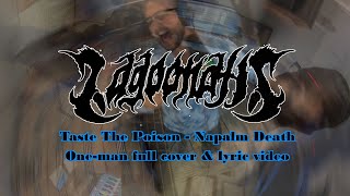 Napalm Death - Taste The Poison | One Man FULL Cover &amp; Lyric Video