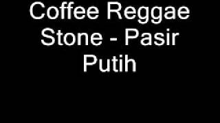 Coffee Reggae Stone - Pasir Putih.wmv