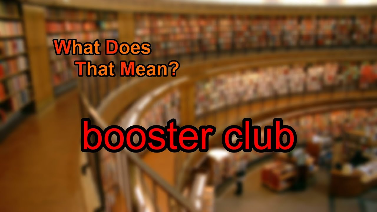 What Does Booster Club Mean YouTube