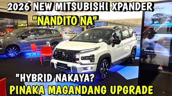 DUMATING NA 2026 NEW MITSUBISHI XPANDER NASA PILIPINAS NA ANG PINAKA MAGANDANG UPGRADE NG XPANDER 
