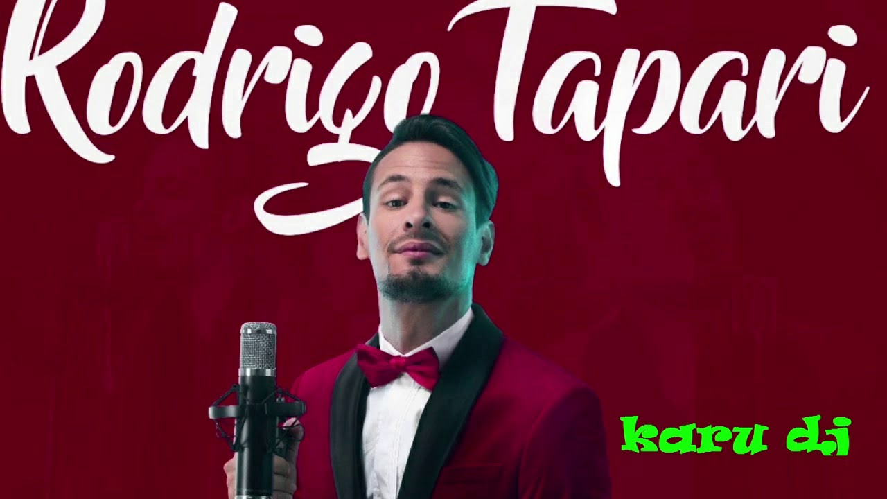 rodrigo tapari mix karu dj youtube rodrigo tapari mix karu dj youtube