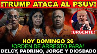 🚨 !URGENTE VENEZUELA! 🚨 TRUMP DESTRUYE AL PSUV Y ORDENA ARRESTO DE DELCY, DIOSDADO, PADRINO Y JORGE!
