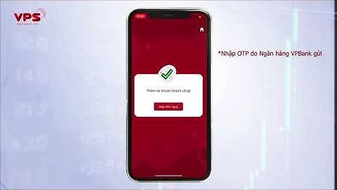 HDSD ỨNG DỤNG VPS SMARTONE ĐỂ NẠP TIỀN CHỨNG KHOÁN NHANH TỪ TKNH VPBANK 1