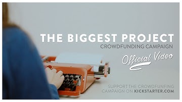 "THE BIGGEST PROJECT" - Crowdfunding campaign - Official video