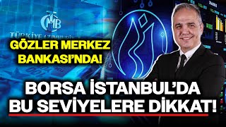 Merkez Bankasının Faiz Kararı Borsayı Nasıl Etkileyecek? Dr. Nuri Sevgen Seviye Seviye Anlattı