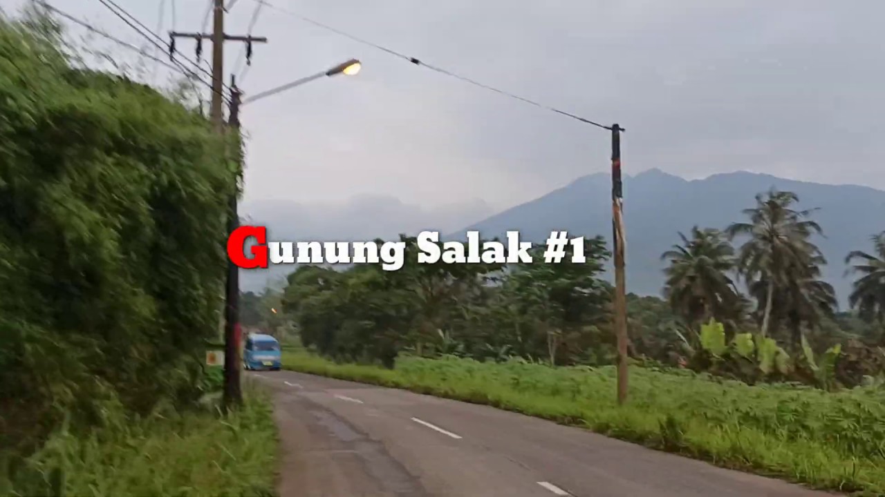  GUNUNG  SALAK  1 INDAHNYA ALAM YouTube