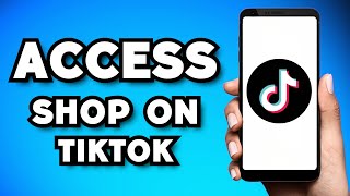 How To Access TikTok Shop (2025 Guide)