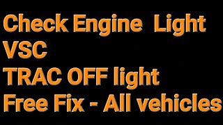 Fix Check Engine Light VSC TRAC OFF for FREE for all vehicles  - Guaranteed fix