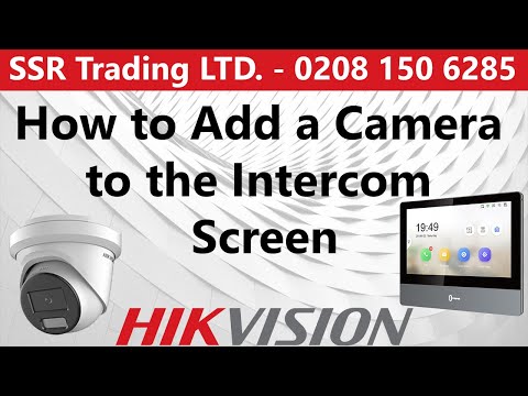 How to Add a Camera to the Hikvision IP Intercom Screen