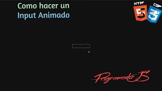 Como hacer un Input Animado con CSS | ProgramadorJS