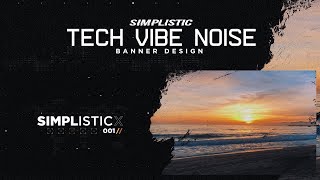 Full PS Tutorial: Simplistic Tech Style Noise Banner Design Guide