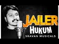 Jailer hukum cover  sravan musicals