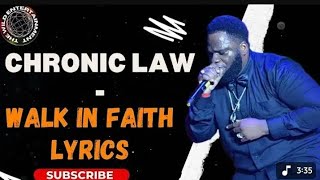 CHRONIC LAW - WALK IN FAITH LYRICS #chroniclaw