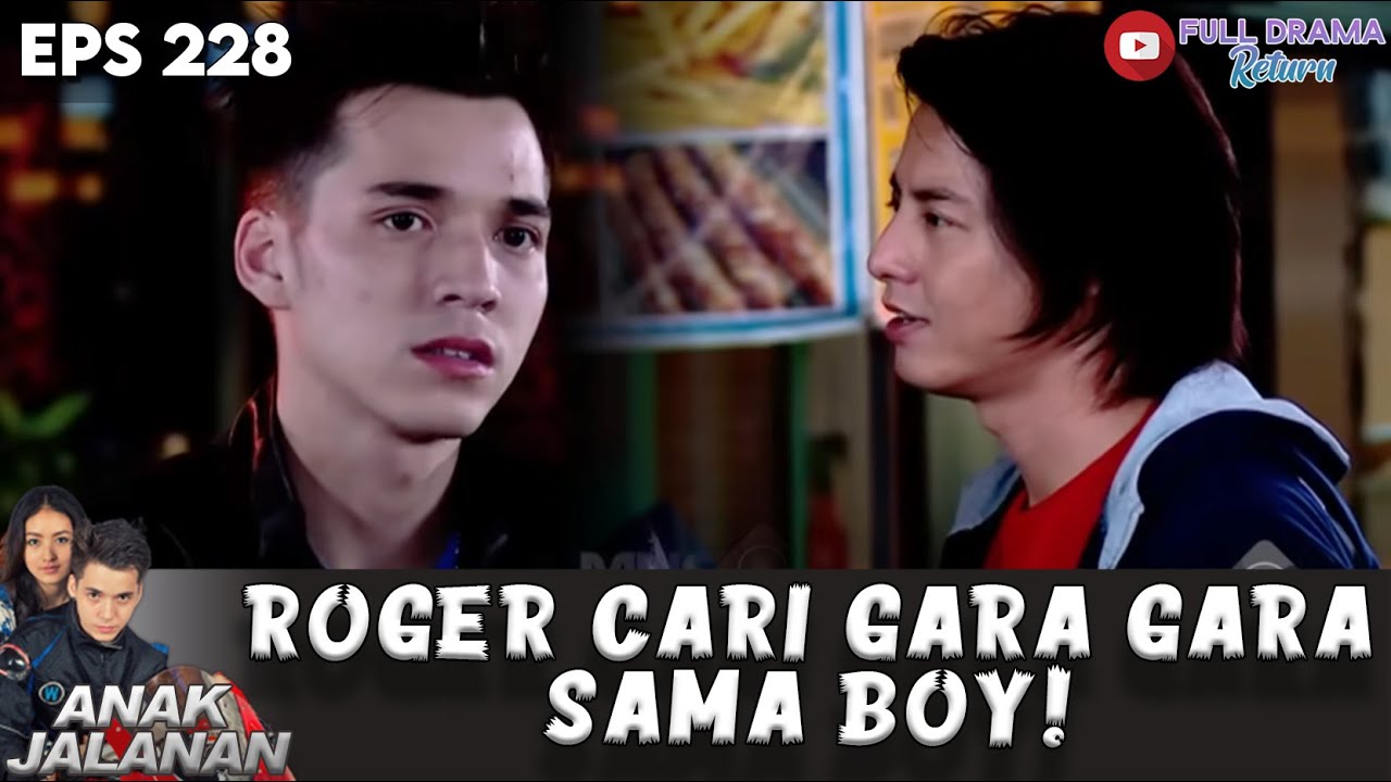 ROGER CARI GARA GARA! BOY DISURUH NYERAHIN DIRI - ANAK JALANAN