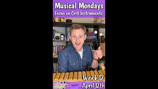 Week 12 Musical Mondays PD - Focus on Orff Instruments