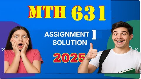 mth631 assignment 1 2025