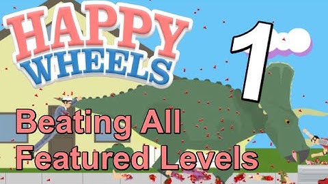 Beating All Featured Levels! [Part 1] (Happy Wheels)