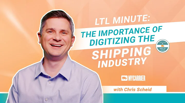 MyCarrier LTL Minute - The Importance of Digitizing the Shipping Industry