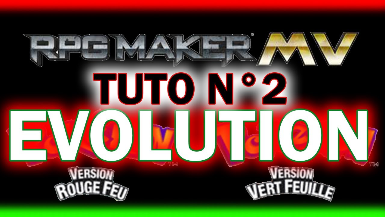 RPG Maker MV - Création du systéme D'EVOLUTION de Rouge Feu et Vert