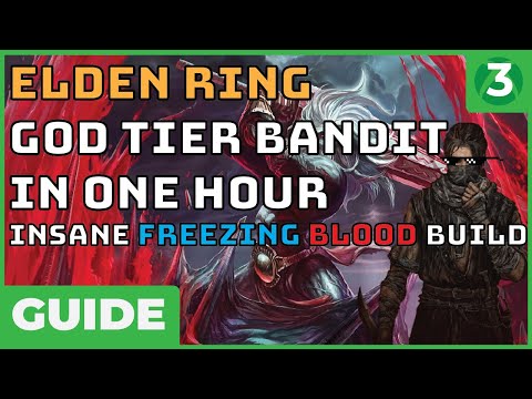 OP IN ONE HOUR - Bandit Elden Ring Beginner's Guide - The Freezing Blood Boss Destroyer