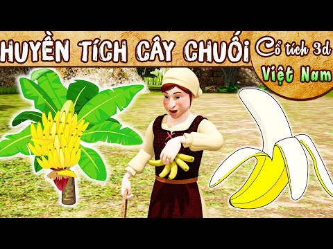 #2023 HUYỀN TÍCH CÂY CHUỐI Trọn Bộ | Truyện Cổ Tích Việt Nam 2023 | Cổ Tích 3D Việt Nam | THVL Hoạt Hình