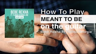 Meant To Be (Bebe Rexha ft. Florida Georgia Line) Guitar Tutorial / How To Play / Meant To Be Lesson