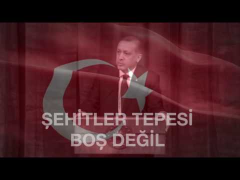 Şehitler Tepesi Boş Değil - Cumhurbaşkanımız Recep Tayyip Erdoğan