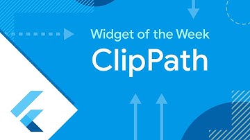 ClipPath (Flutter Widget of the Week)