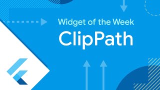 ClipPath (Flutter Widget of the Week)