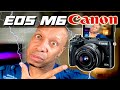 Canon EOS M6 Mirrorless Camera | Best Review 2020