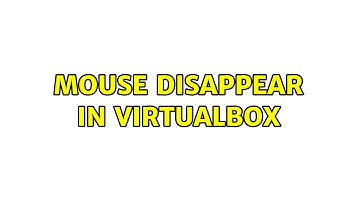 Mouse disappear in VirtualBox (10 Solutions!!)