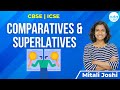 COMPARATIVE & SUPERLATIVE | ENGLISH | CBSE | ICSE | ODA CLASS | MITALI MA'AM