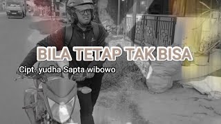 Yudha Sapta - Bila Tetap Tak Bisa ( lyric video)
