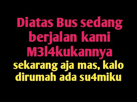 🔴di dalam bus yang berjalan cerpen romantis