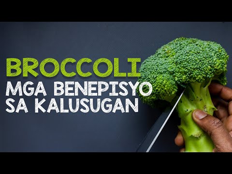 Video: Mga Benepisyo Sa Kalusugan Ng Broccoli