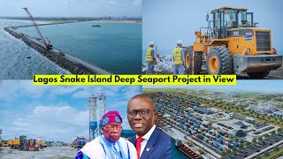 The Multi Billion Dollars Lagos Snake Island Deep Seaport Project.