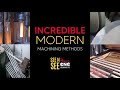 Incredible Modern Manufacturing Methods