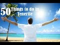 50 Things To Do In Tenerife