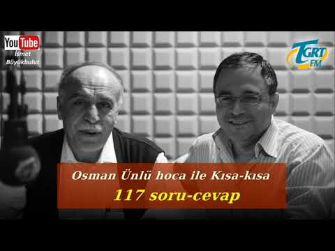 Osman Ünlü hoca ile Kısa-Kısa 117 soru cevap