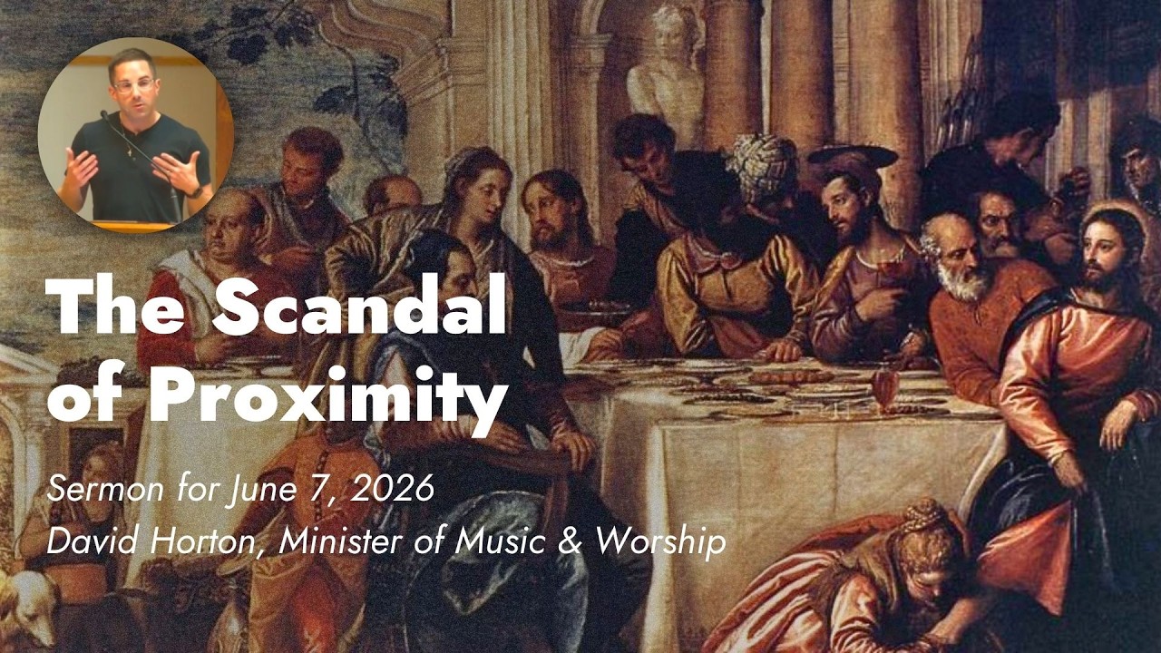 [Sermon] The Scandal of Proximity