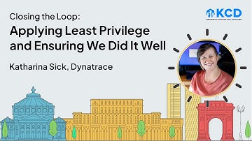 Closing the Loop: Applying Least Privilege and Ensuring We Did It Well - Katharina Sick, Dynatrace