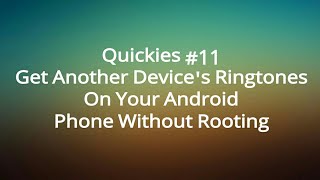 Quickies #11 - Get Other Device's Ringtones On Your Android Device Without Rooting - Tech Fibre screenshot 3