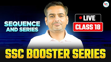 SSC 2025 | SSC Maths | Sequence & Series | Booster Series | Class-18 | Rakesh Yadav Sir