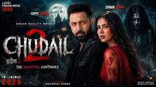 Chudail 2 | Punjabi Movie | New Punjabi Movie 2026 | Gippy Grewal & Sonam Bajwa | New Horror Movie