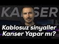 Cep telefonu veya WiFi Router kanser yapar mı? Kablosuz sinyaller zararlı mı?